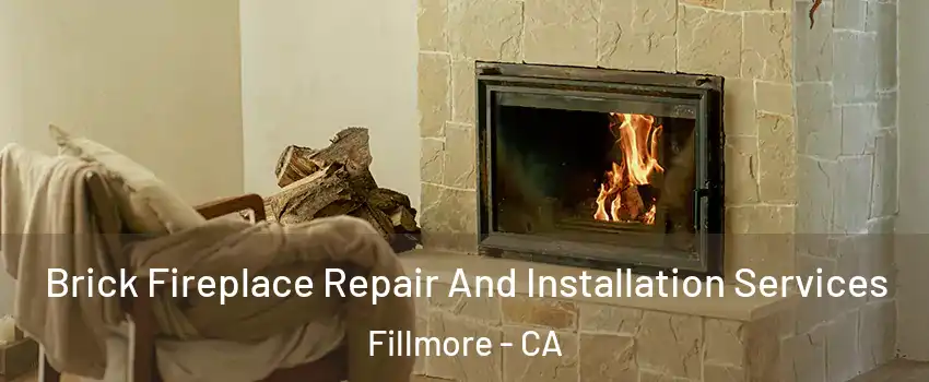  Brick Fireplace Repair And Installation Services Fillmore - CA