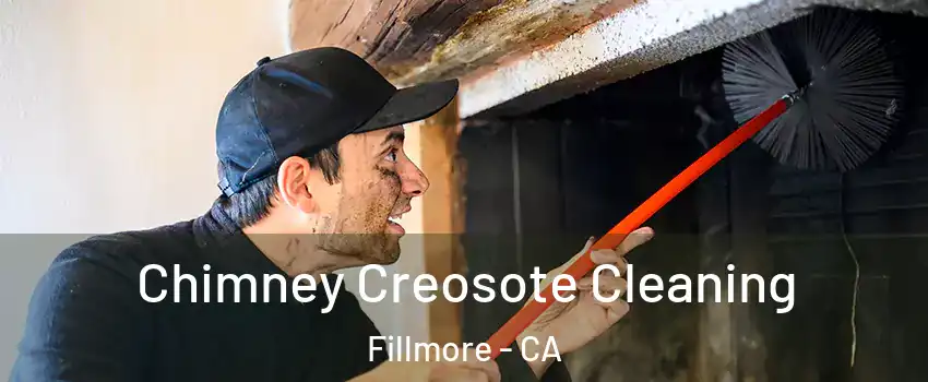  Chimney Creosote Cleaning Fillmore - CA