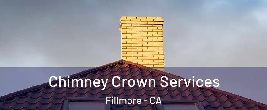 Chimney Crown Services Fillmore - CA