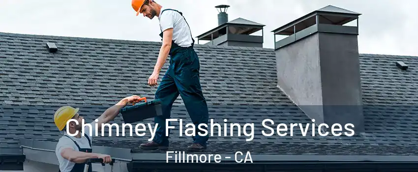 Chimney Flashing Services Fillmore - CA