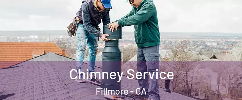  Chimney Service Fillmore - CA