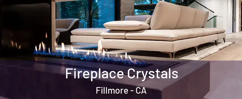  Fireplace Crystals Fillmore - CA