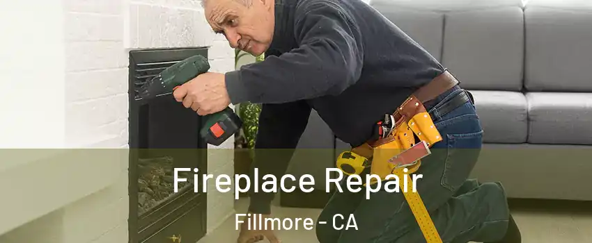  Fireplace Repair Fillmore - CA