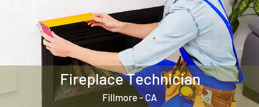 Fireplace Technician Fillmore - CA