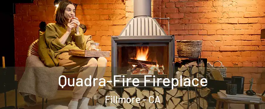  Quadra-Fire Fireplace Fillmore - CA