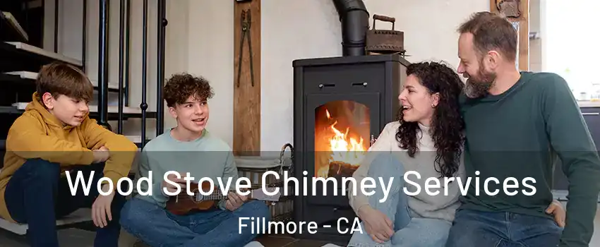  Wood Stove Chimney Services Fillmore - CA